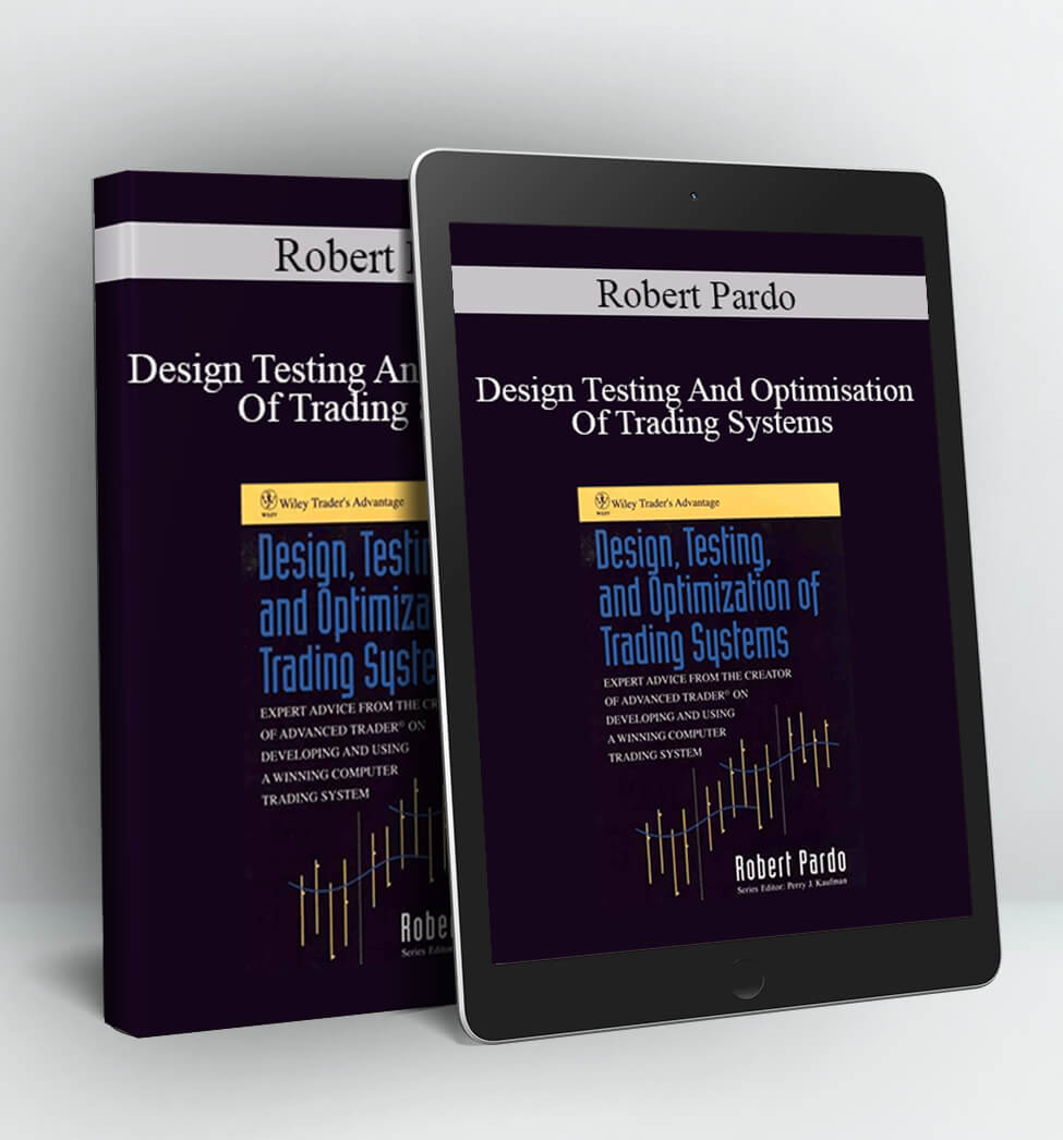 Design Testing And Optimisation Of Trading Systems - Robert Pardo