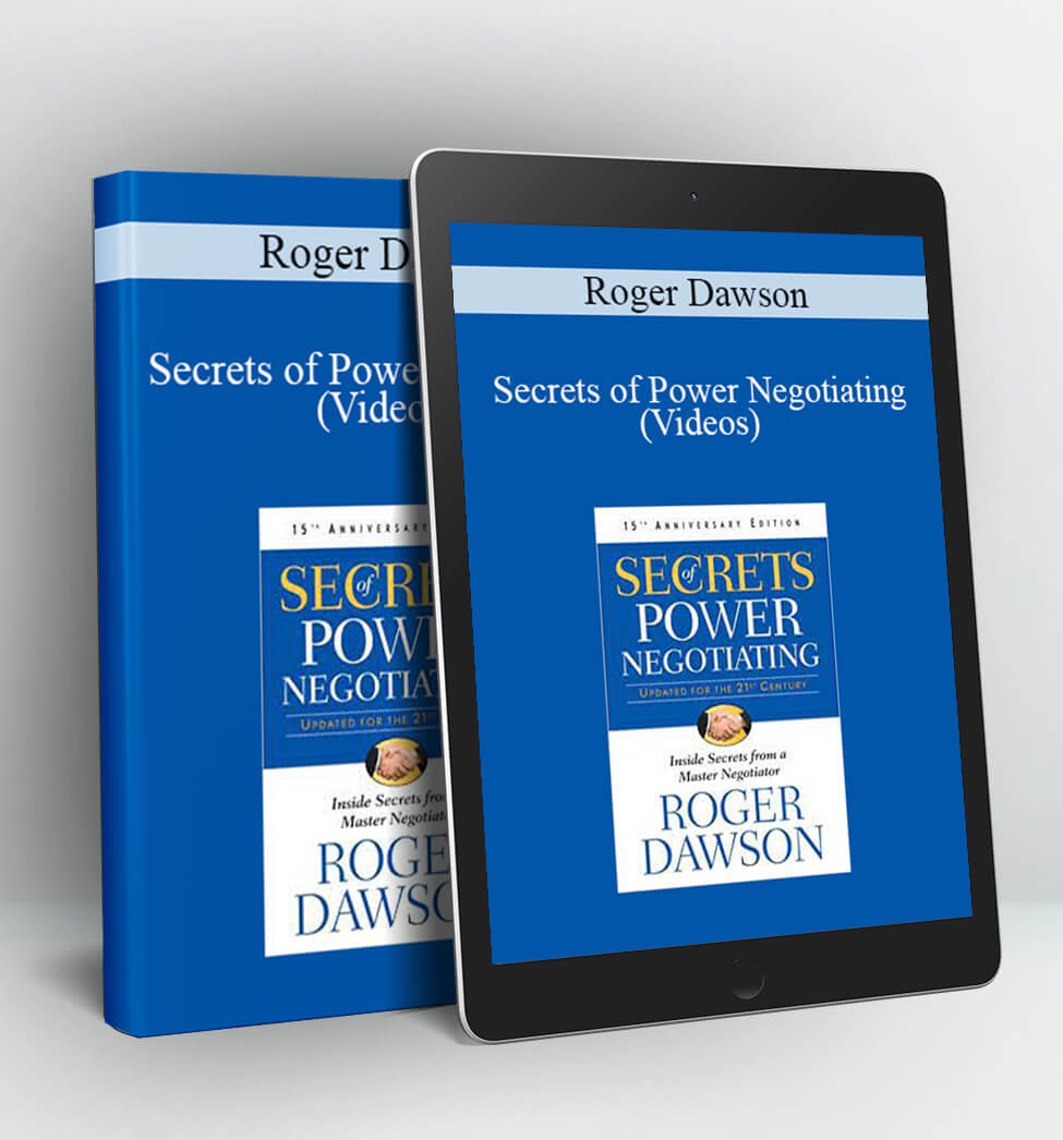 Secrets of Power Negotiating (Videos) - Roger Dawson