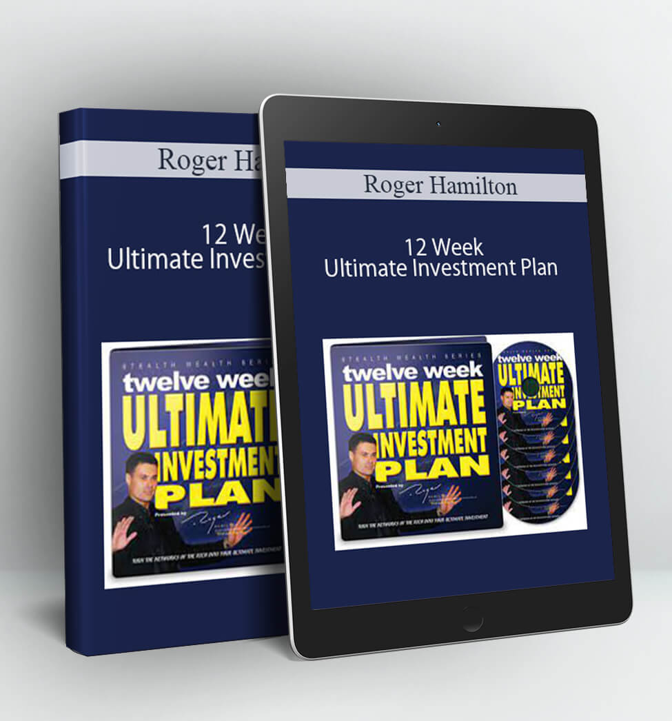 12 Week Ultimate Investment Plan - Roger Hamilton