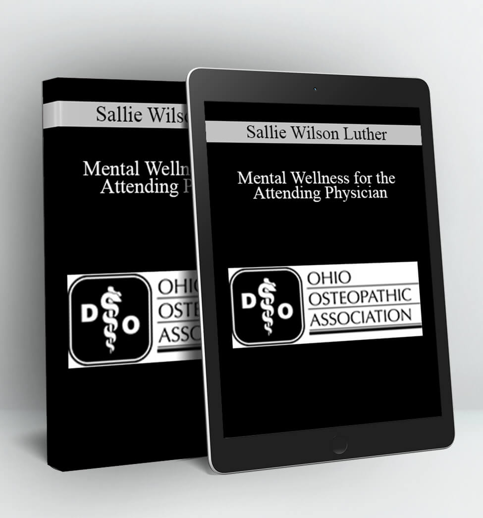 Mental Wellness for the Attending Physician - Sallie Wilson Luther -