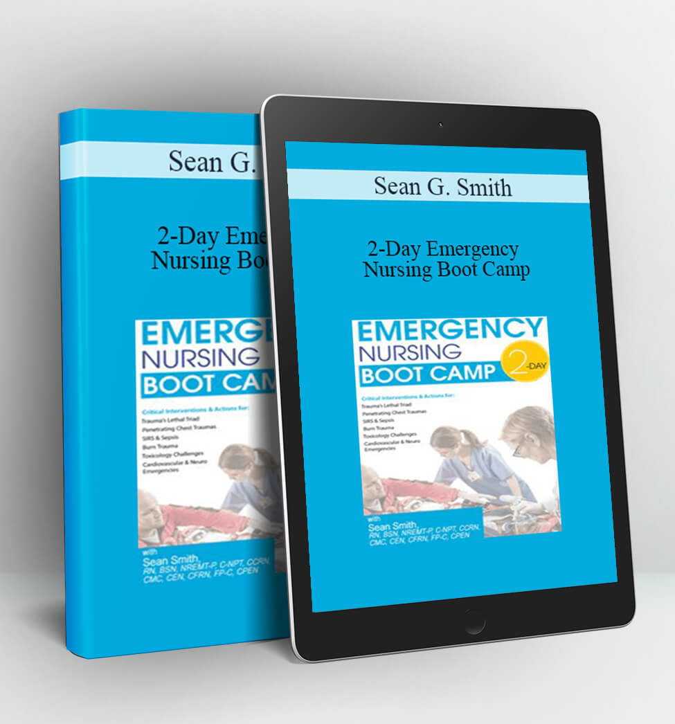 2-Day Emergency Nursing Boot Camp - Sean G. Smith