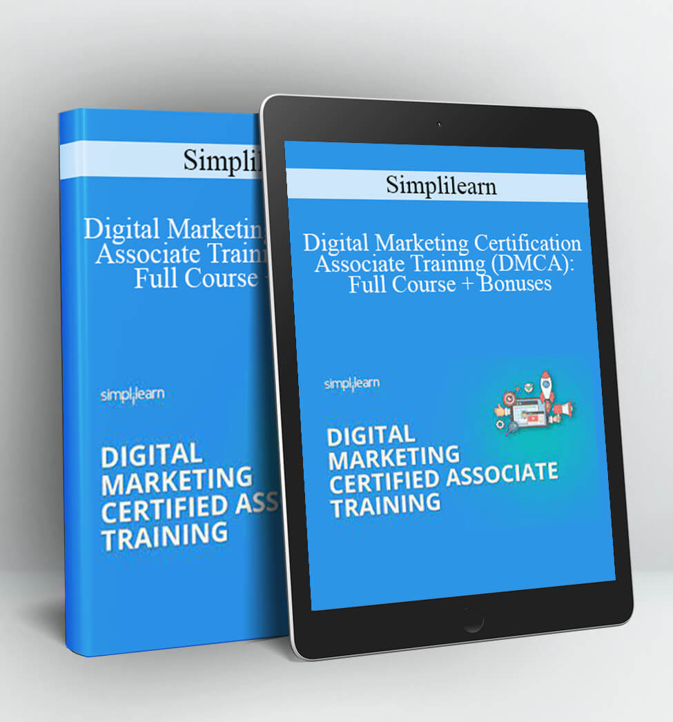 Simplilearn - Digital Marketing Certification Associate Training (DMCA): Full Course + Bonuses