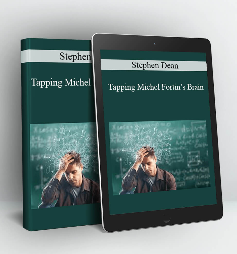 Tapping Michel Fortin’s Brain - Stephen Dean