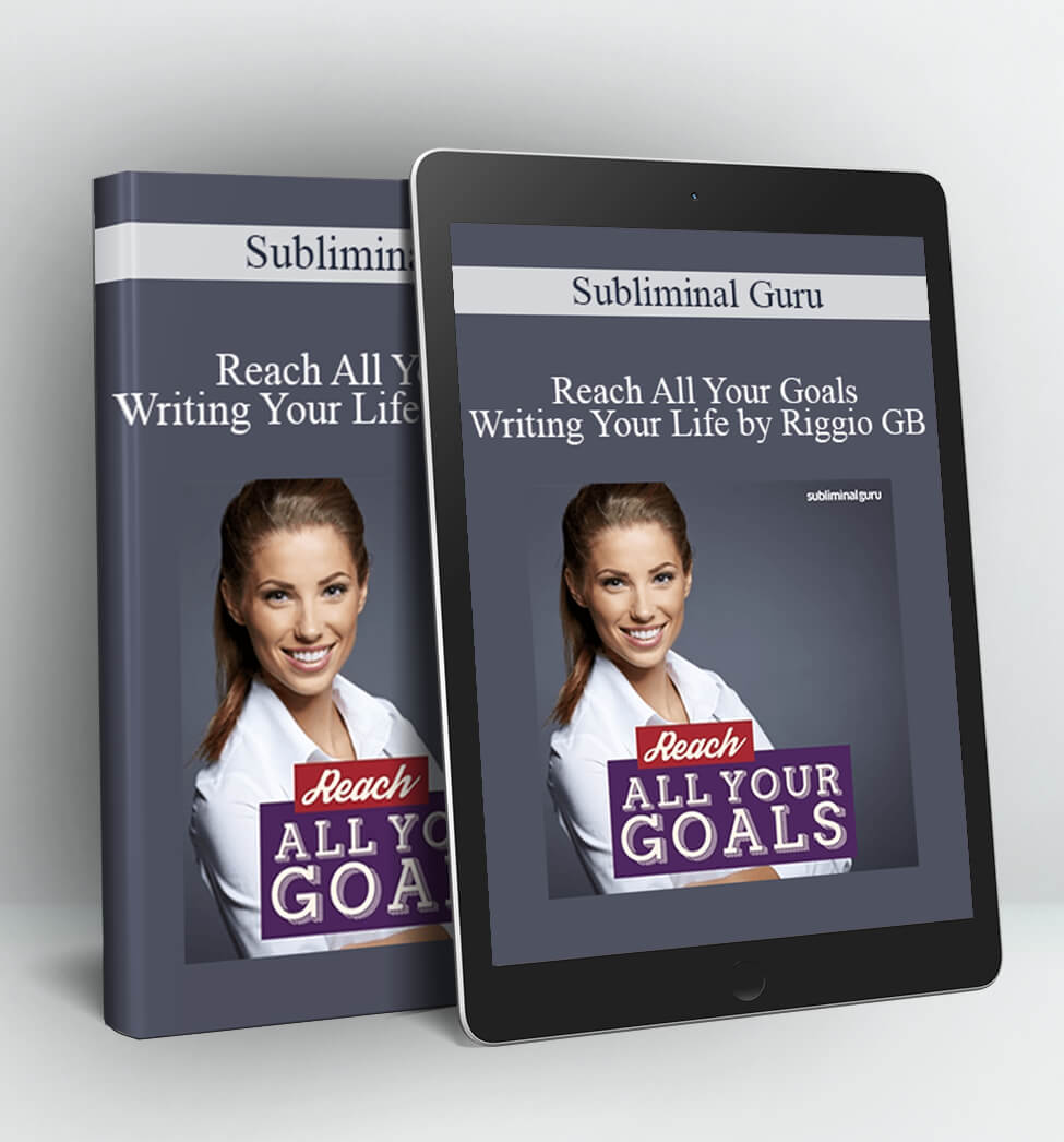 Reach All Your Goals - Writing Your Life by Riggio GB - Subliminal Guru