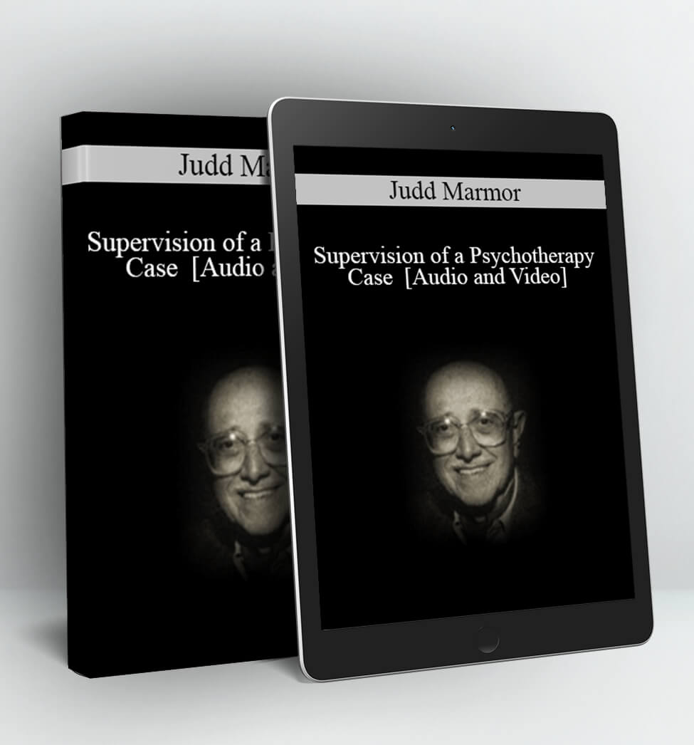 Judd Marmor - Supervision of a Psychotherapy Case