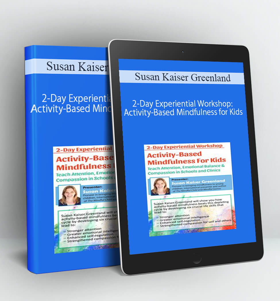 2-Day Experiential Workshop - Susan Kaiser Greenland