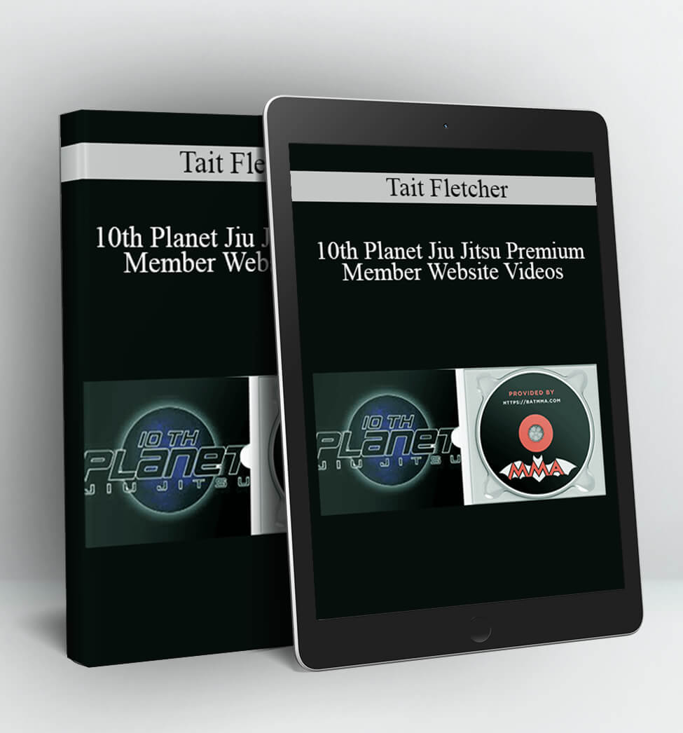 10th Planet Jiu Jitsu Premium Member Website Videos - Tait Fletcher