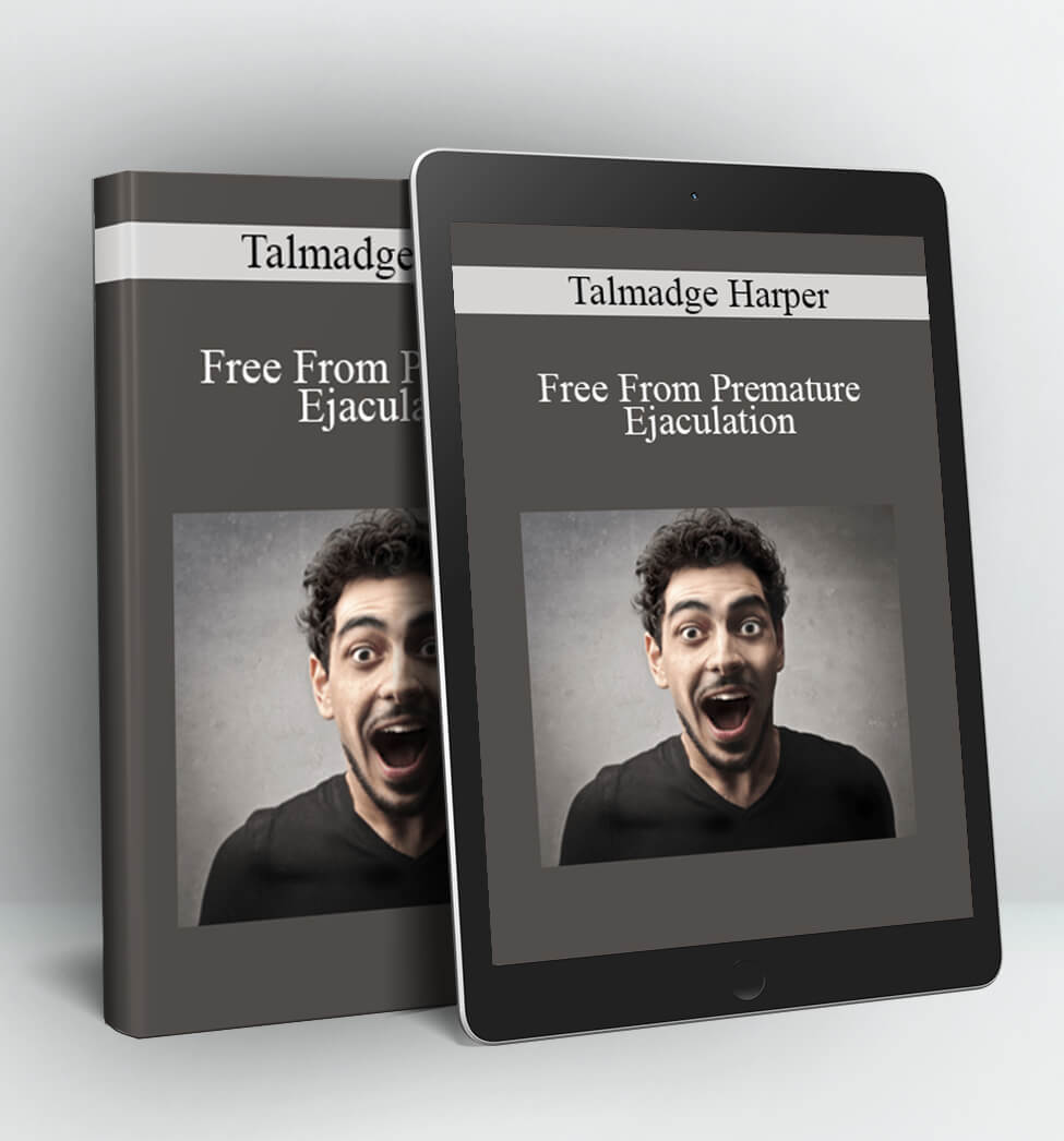 Free From Premature Ejaculation - Talmadge Harper