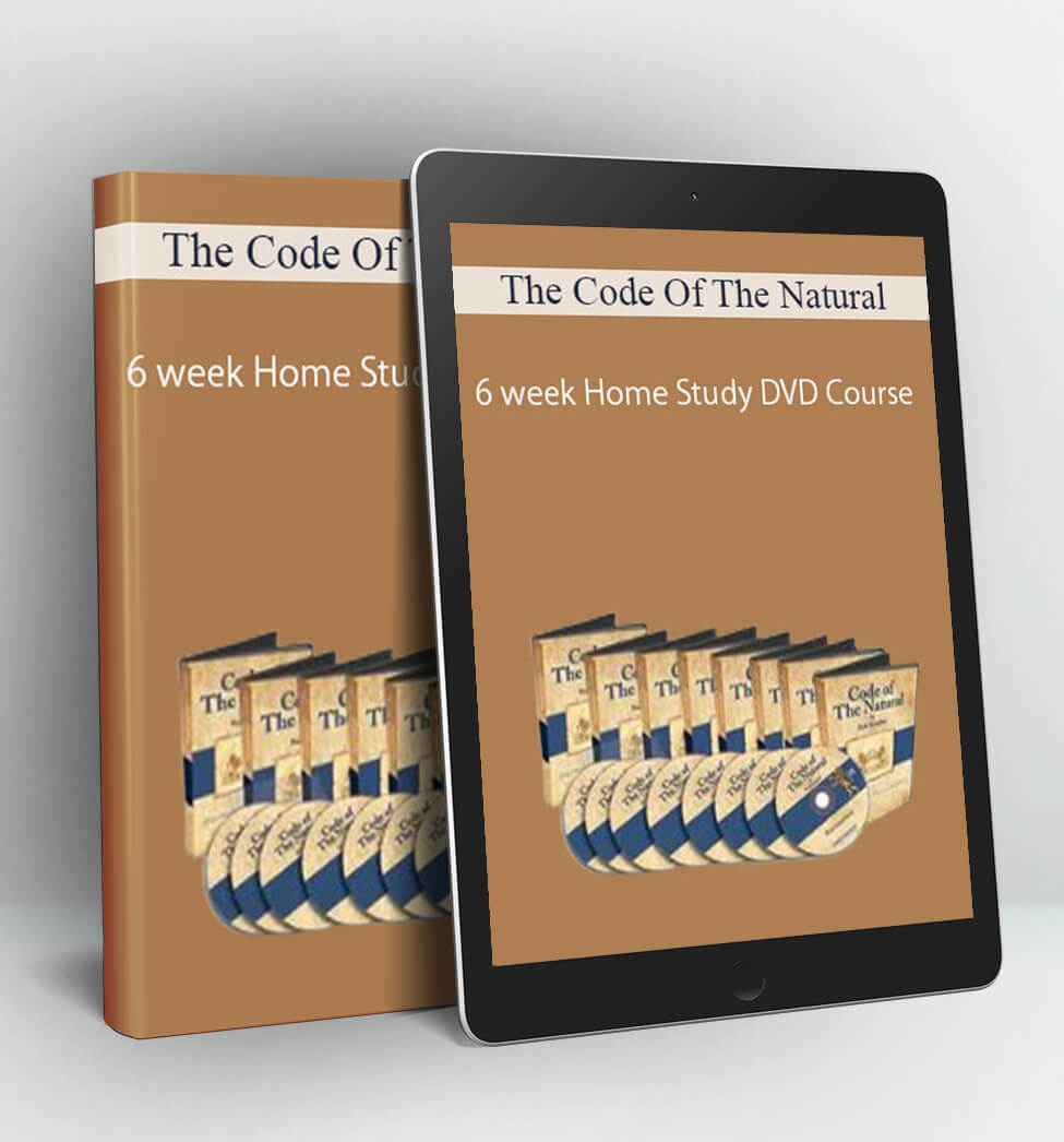 The Code Of The Natural - 6 week Home Study DVD Course