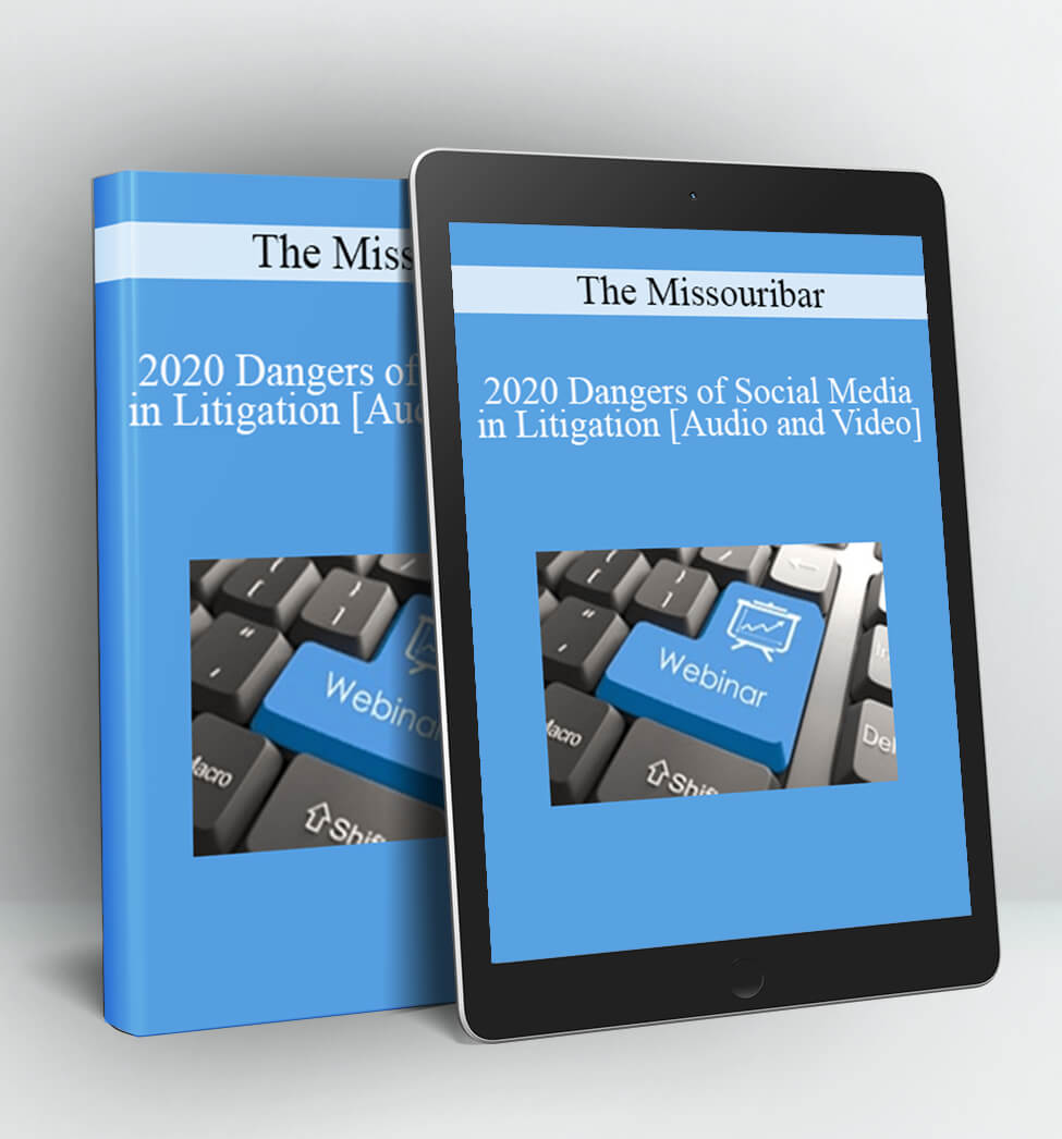 2020 Dangers of Social Media in Litigation - The Missouribar