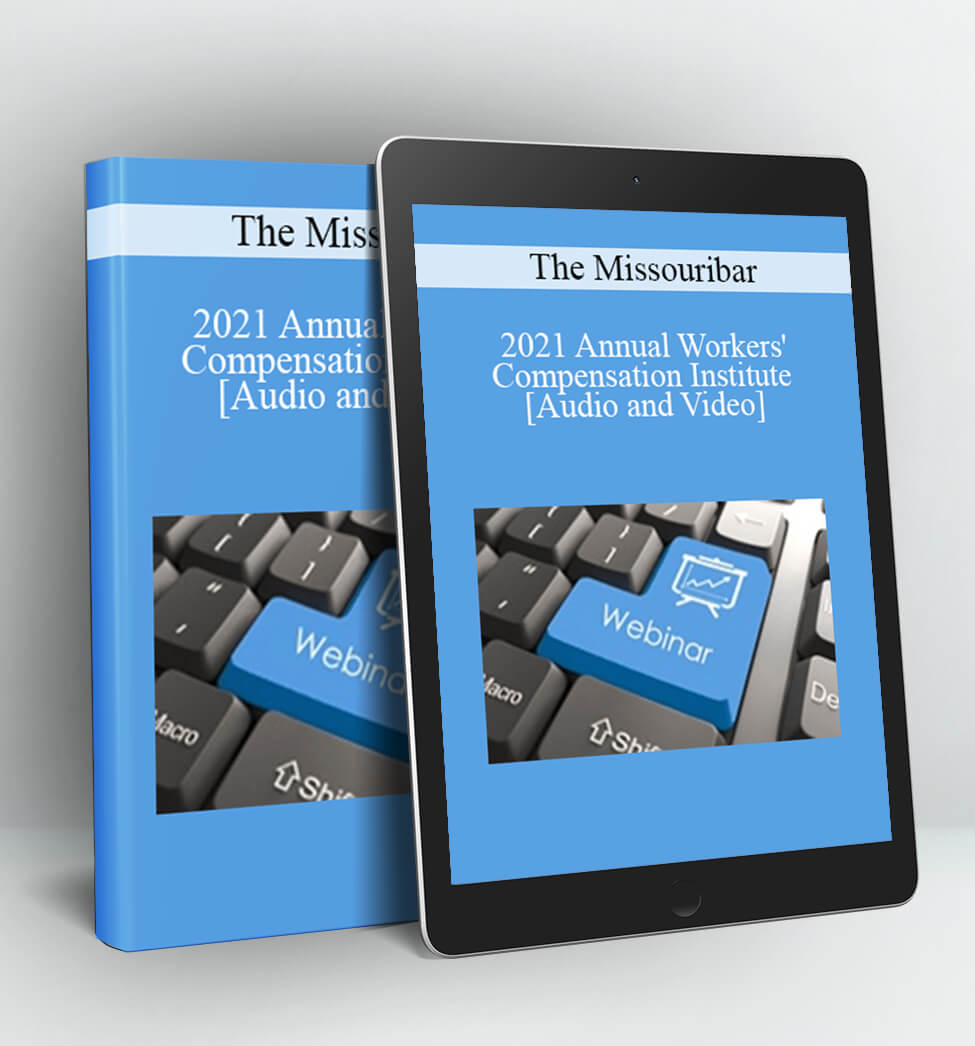 2021 Annual Workers' Compensation Institute - The Missouribar