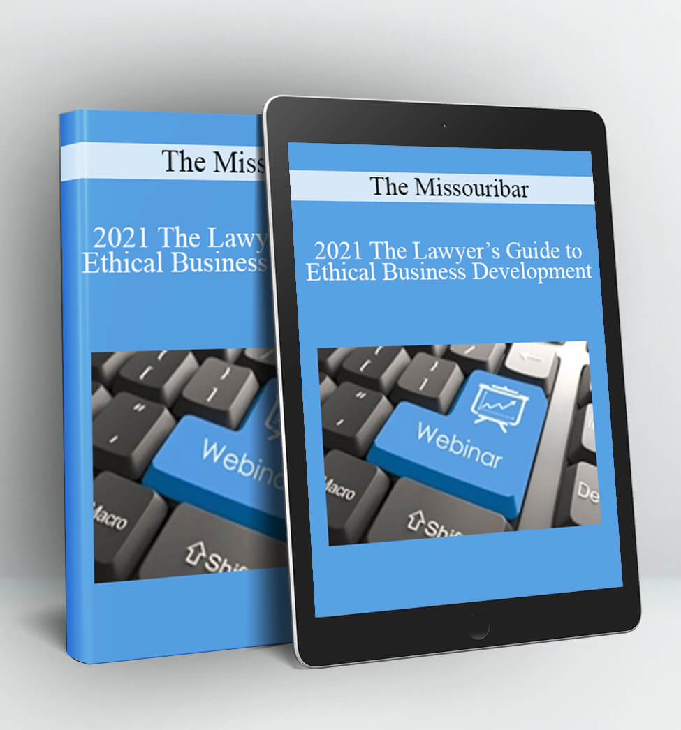 2021 The Lawyer’s Guide to Ethical Business Development - The Missouribar