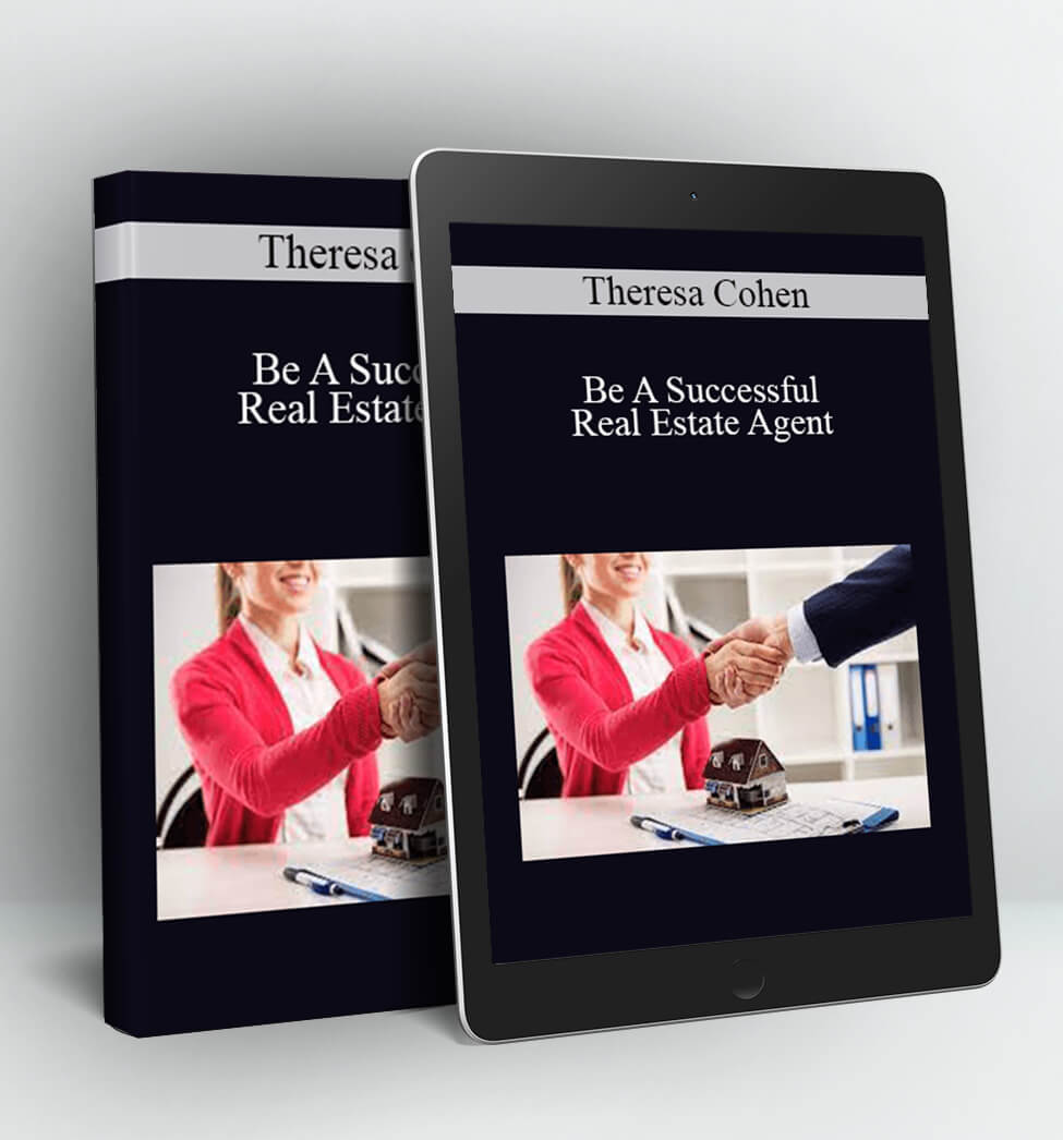 Be A Successful Real Estate Agent - Theresa Cohen