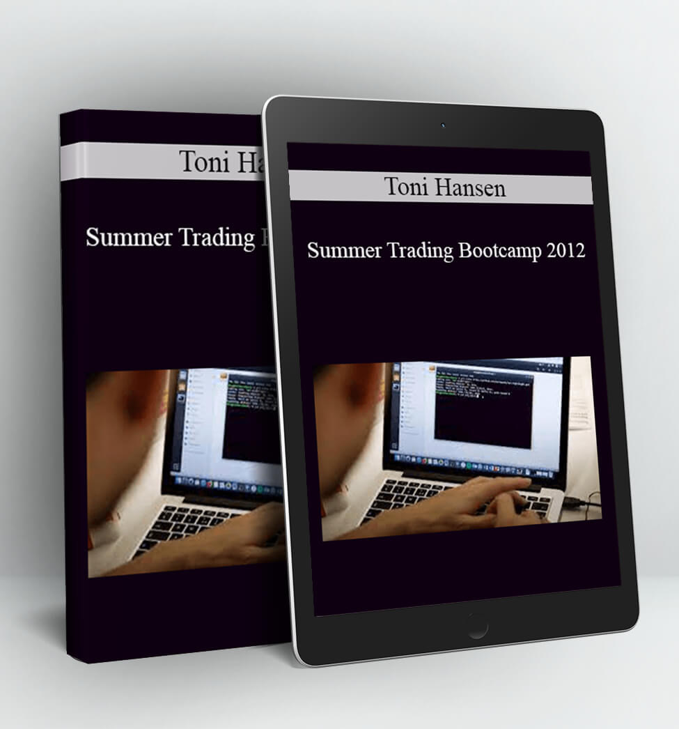 Summer Trading Bootcamp 2012 - Toni Hansen