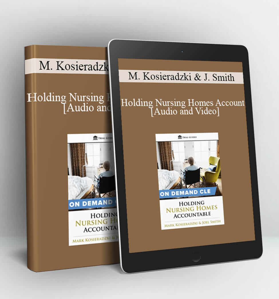 Holding Nursing Homes Accountable - Trial Guides