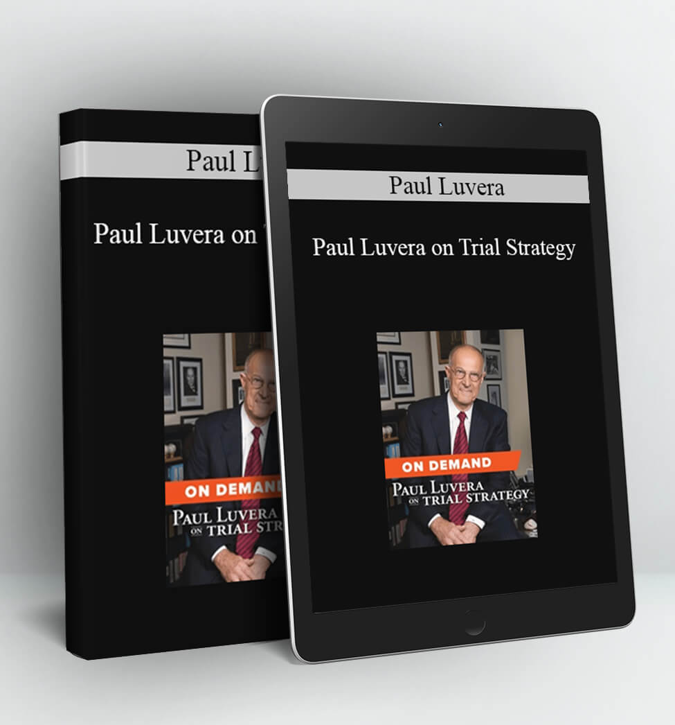 Paul Luvera on Trial Strategy - Trial Guides