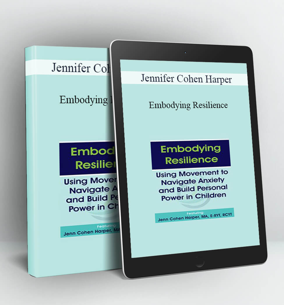 Embodying Resilience - Jennifer Cohen Harper