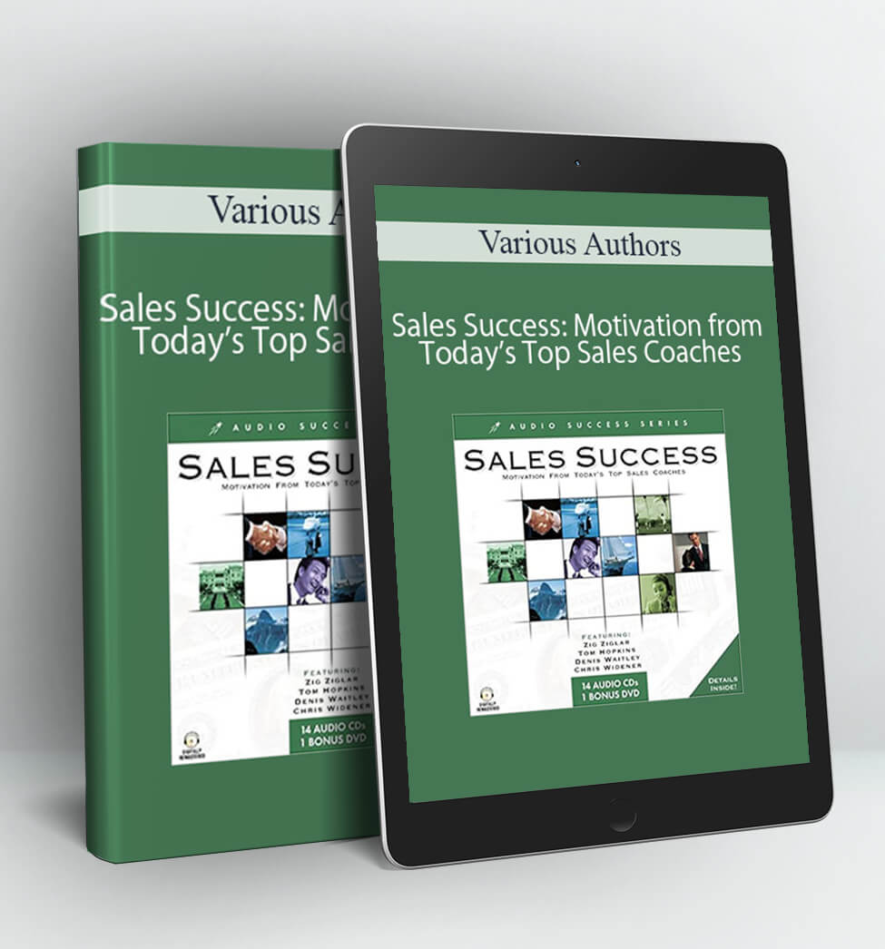 Various Authors - Sales Success: Motivation from Today’s Top Sales Coaches