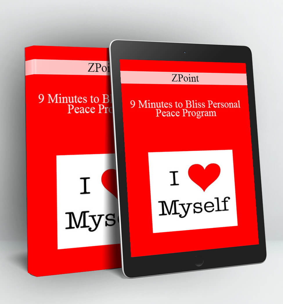 9 Minutes to Bliss Personal Peace Program - ZPoint