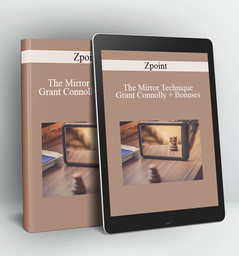 The Mirror Technique - Grant Connolly + Bonuses - Zpoint