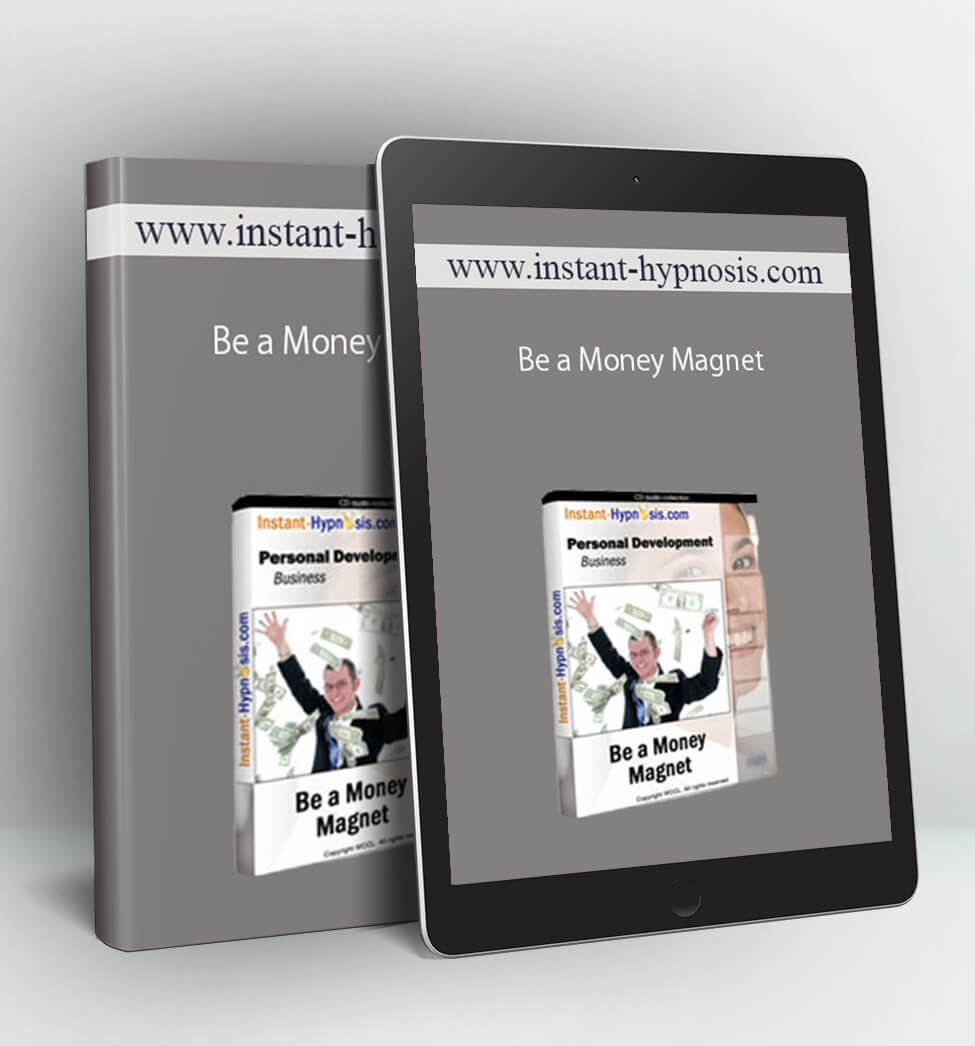 Be a Money Magnet - www.instant-hypnosis.com