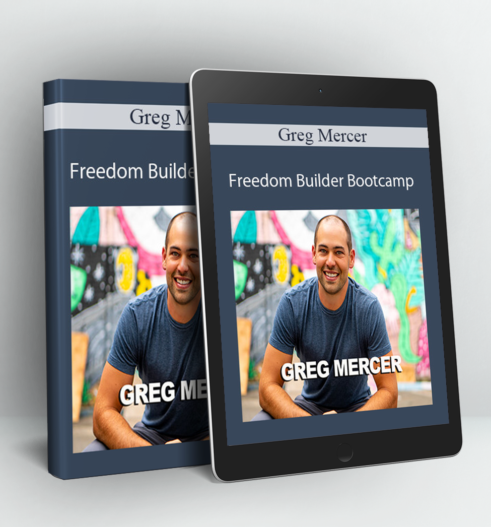 Freedom Builder Bootcamp - Greg Mercer