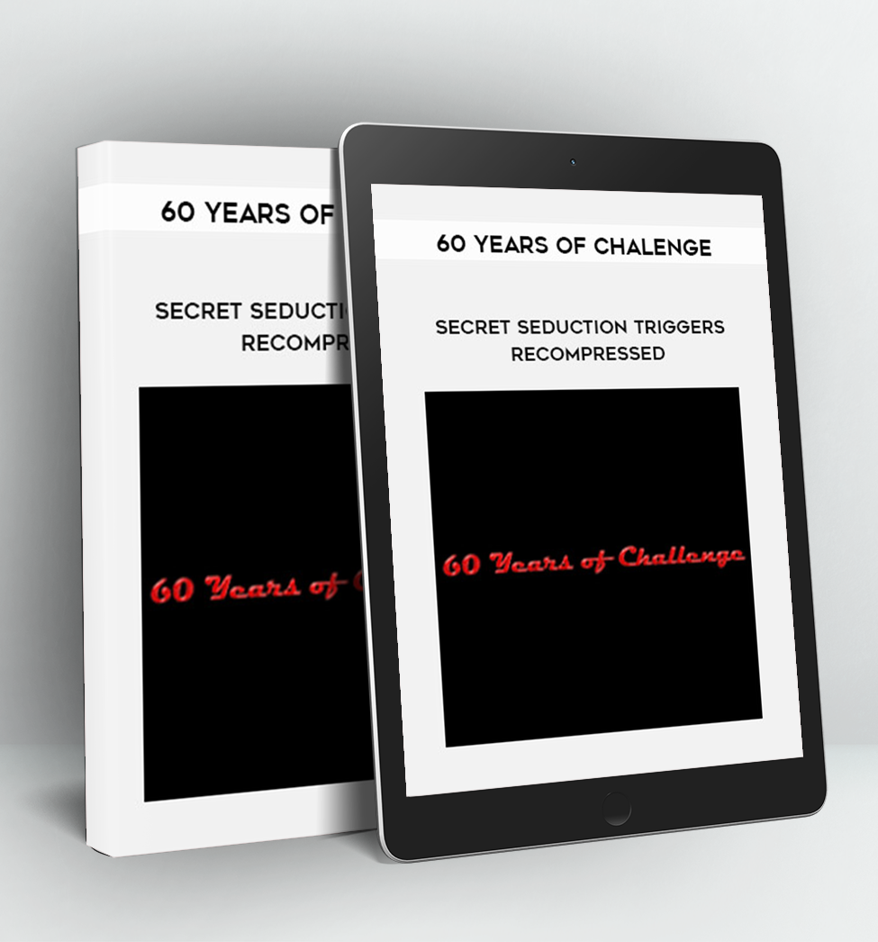 Secret Seduction Triggers Recompressed - 60 Years of Chalenge