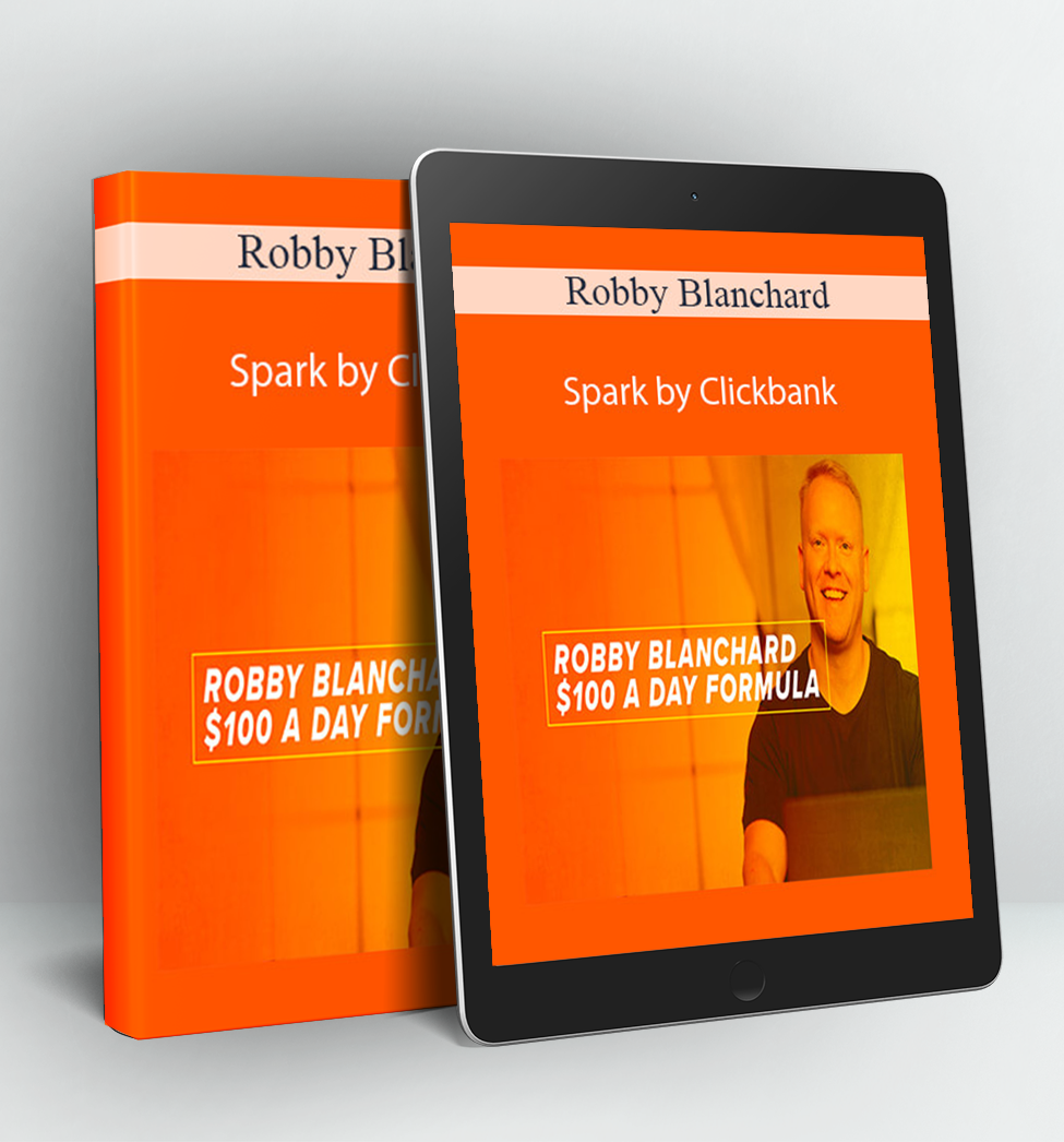 Spark by Clickbank - Robby Blanchard