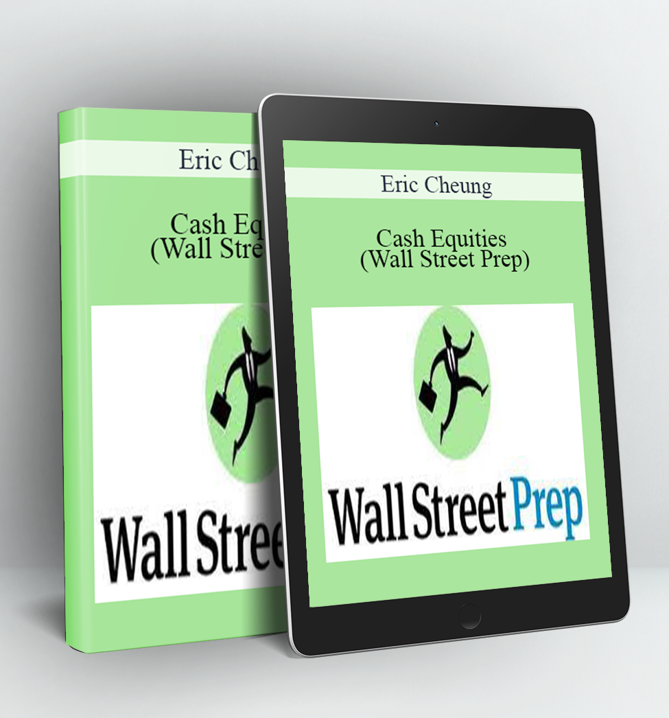 Cash Equities (Wall Street Prep) - Eric Cheung