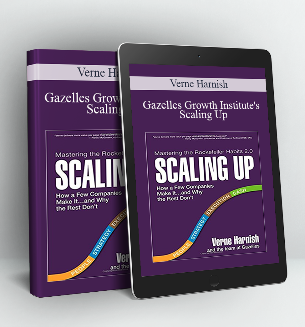 Gazelles Growth Institute's Scaling Up - Verne Harnish