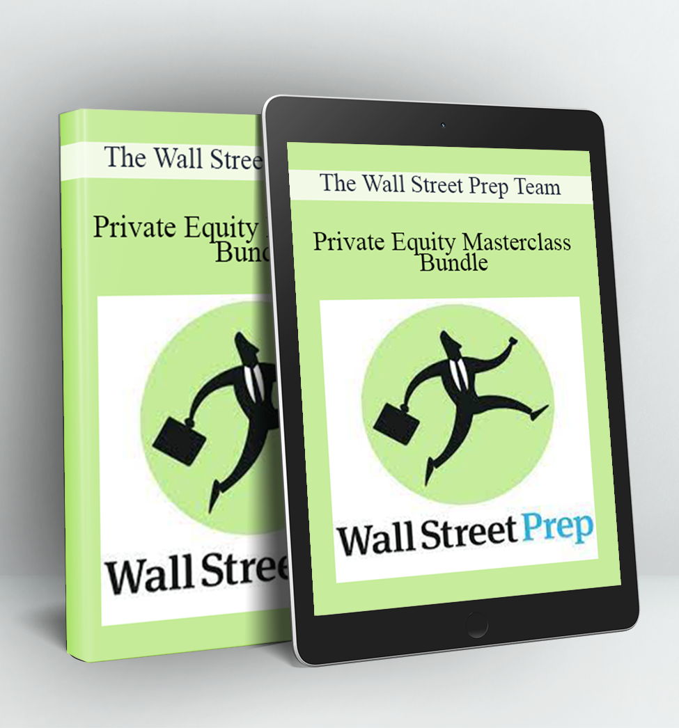 Private Equity Masterclass - Bundle - The Wall Street Prep Team