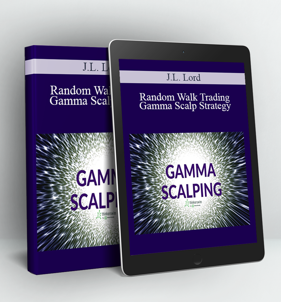 Random Walk Trading Gamma Scalp Strategy - J.L. Lord