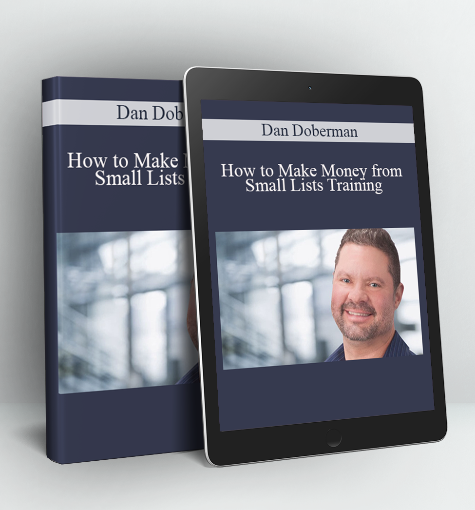 How to Make Money from Small Lists Training - Dan Doberman