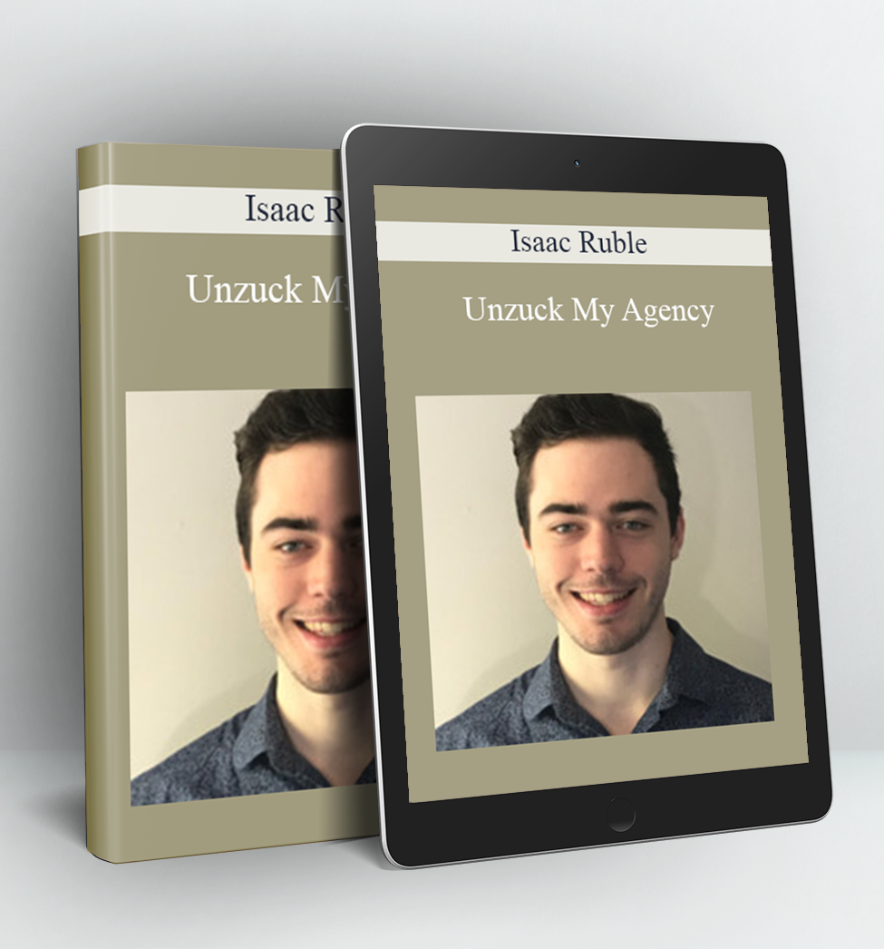 Unzuck My Agency - Isaac Ruble