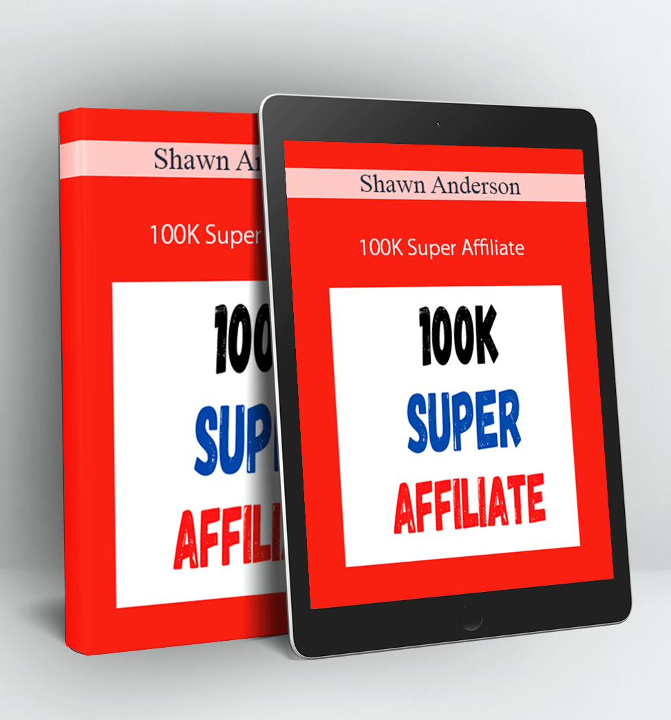 100K Super Affiliate 2021 - Shawn Anderson