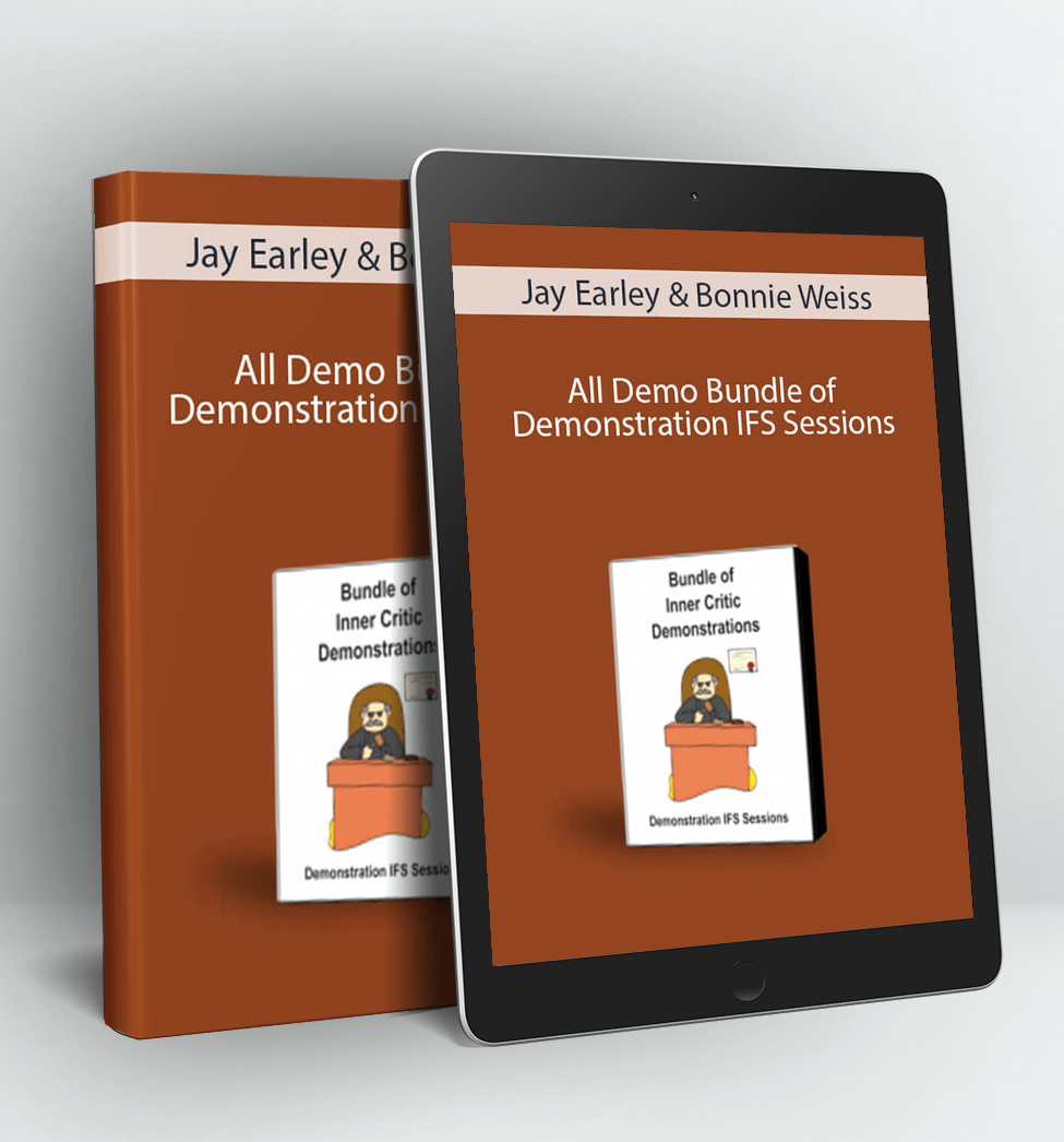 All Demo Bundle of Demonstration IFS Sessions - Jay Earley & Bonnie Weiss