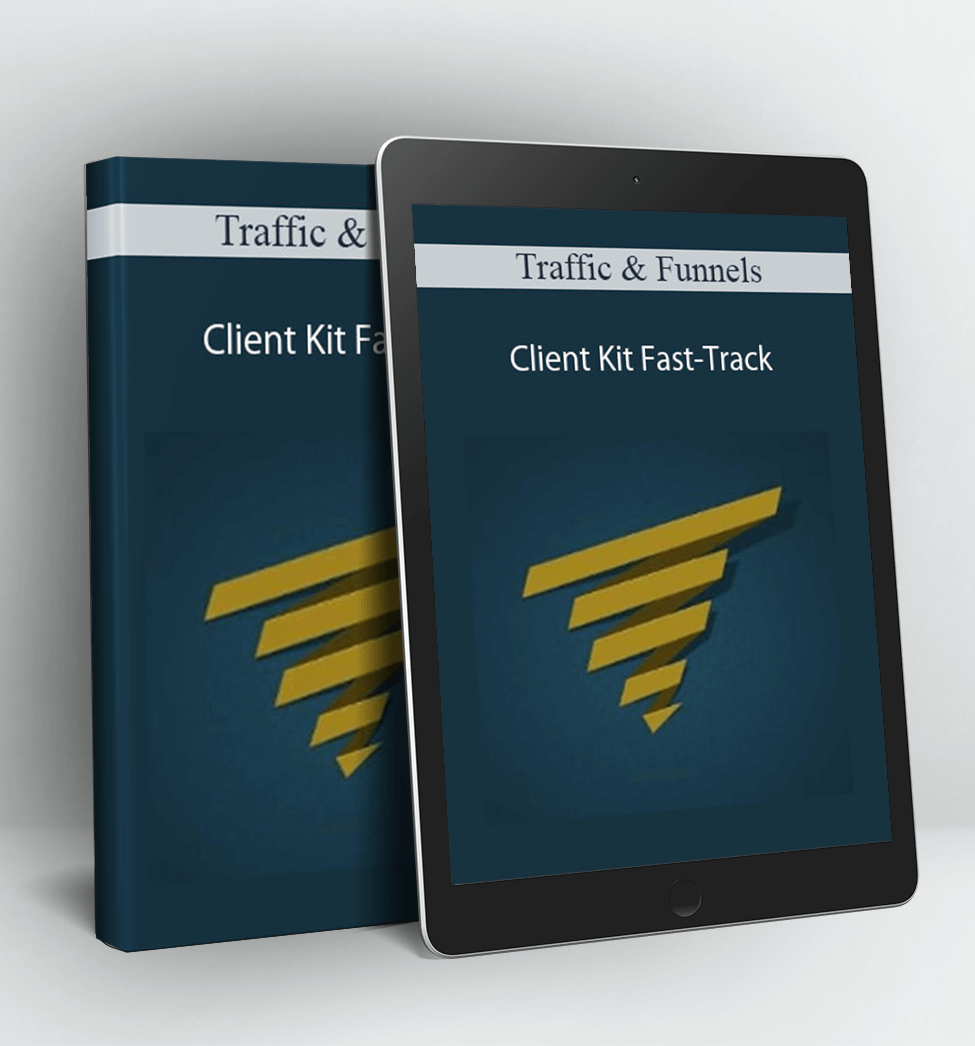 Client Kit Fast-Track - Traffic & Funnels