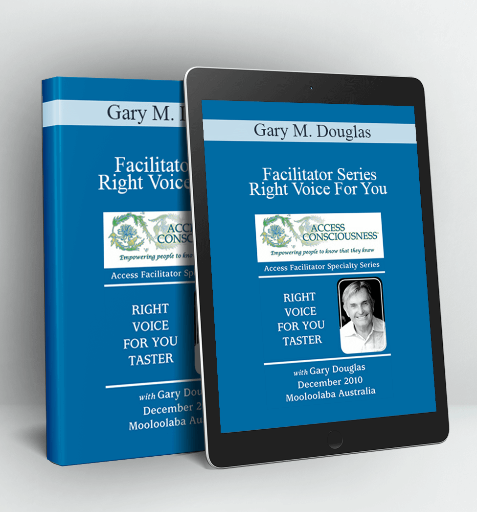 Facilitator Series - Right Voice For You - Gary M. Douglas