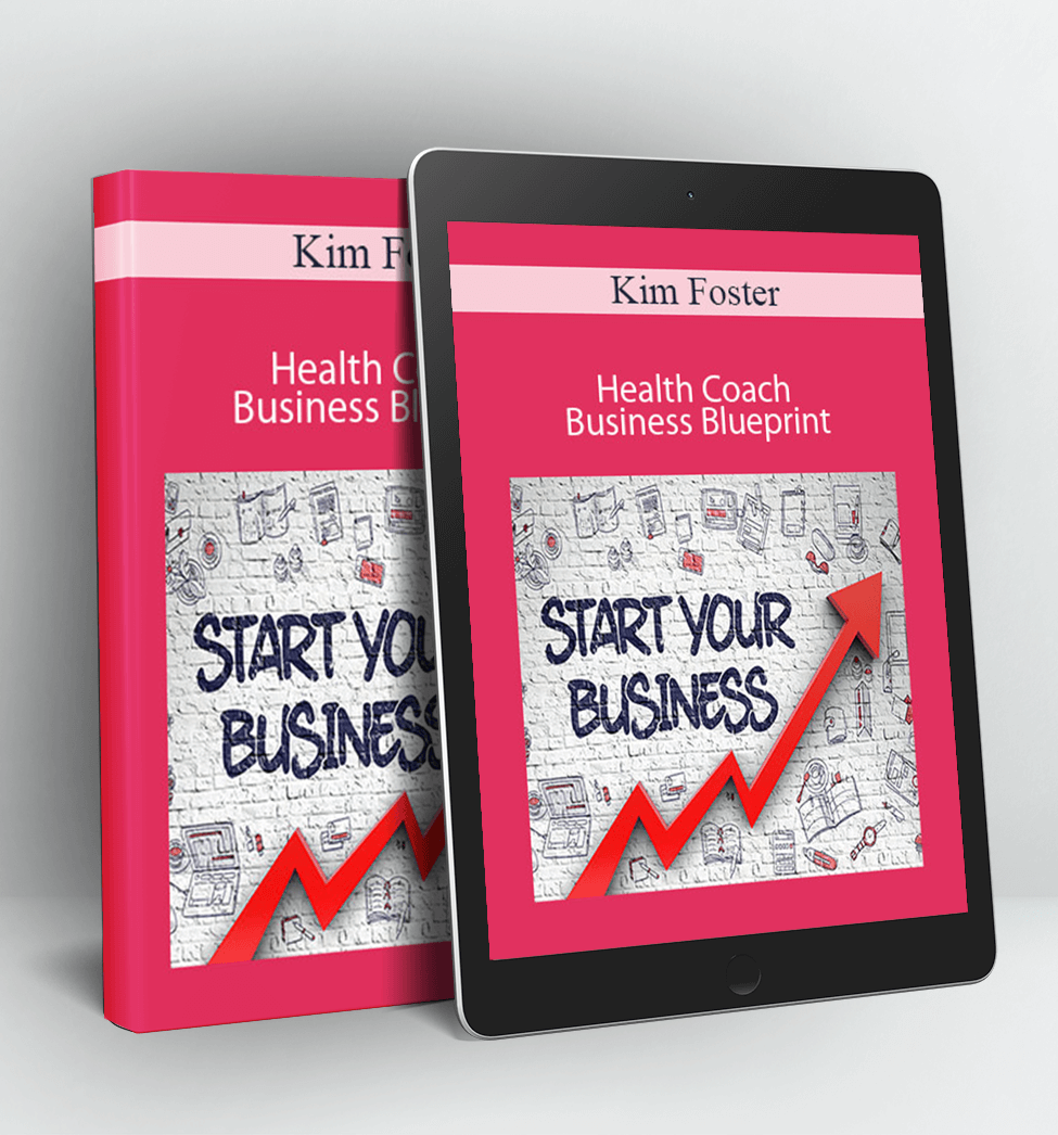 Health Coach Business Blueprint - Kim Foster