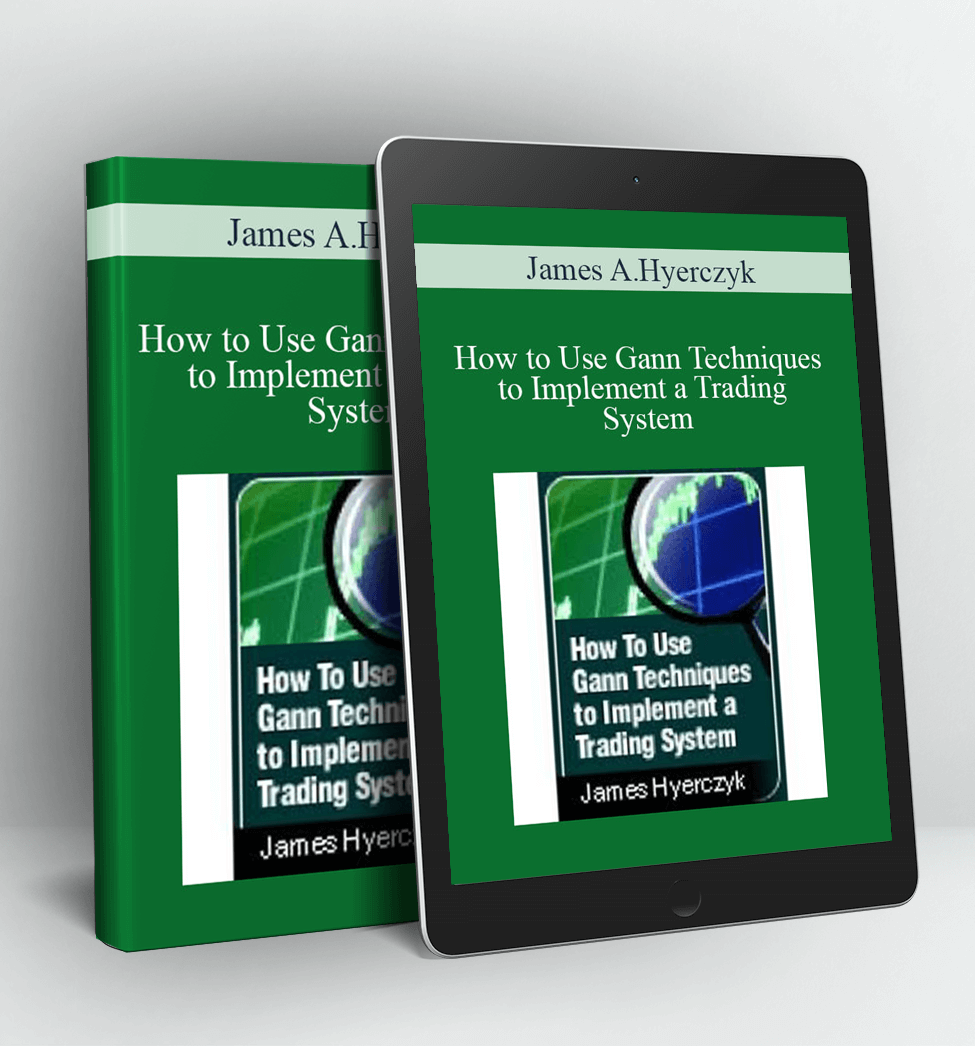 How to Use Gann Techniques to Implement a Trading System - James A.Hyerczyk