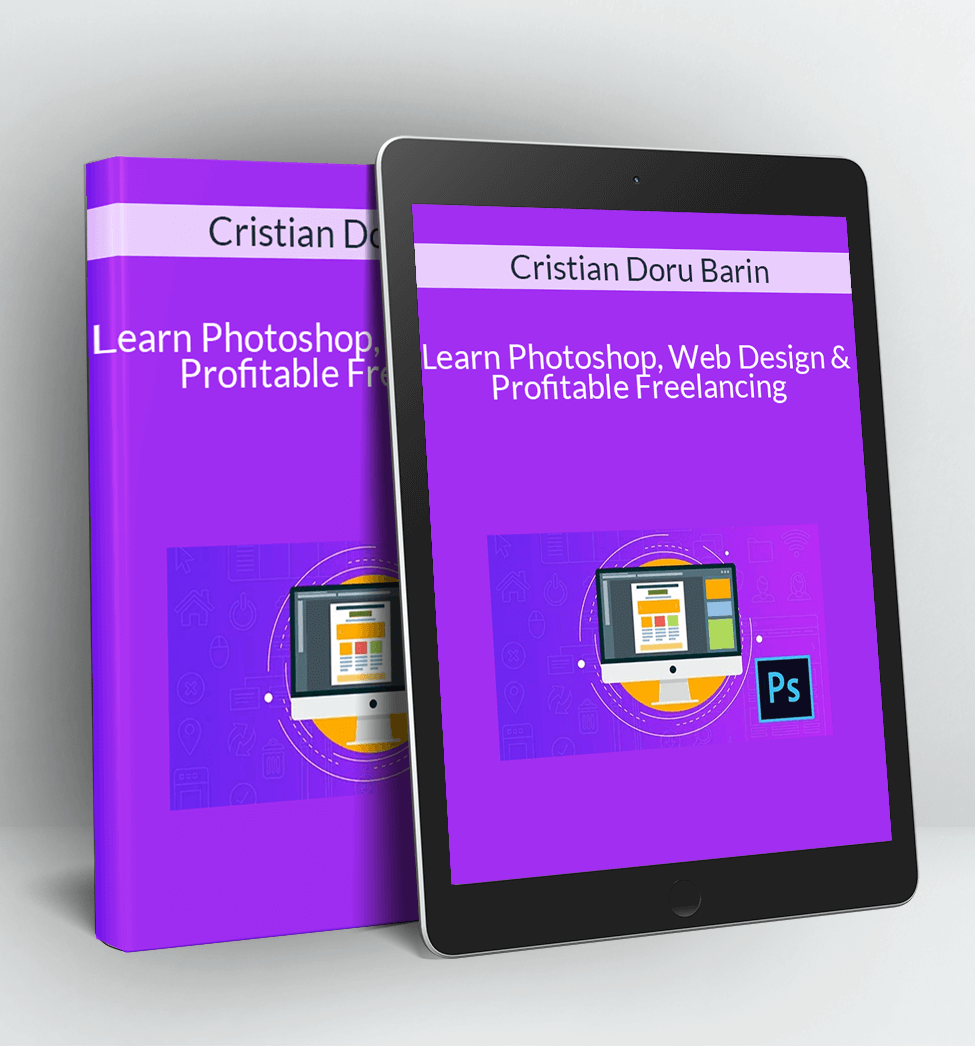 Learn Photoshop, Web Design & Profitable Freelancing - Cristian Doru Barin