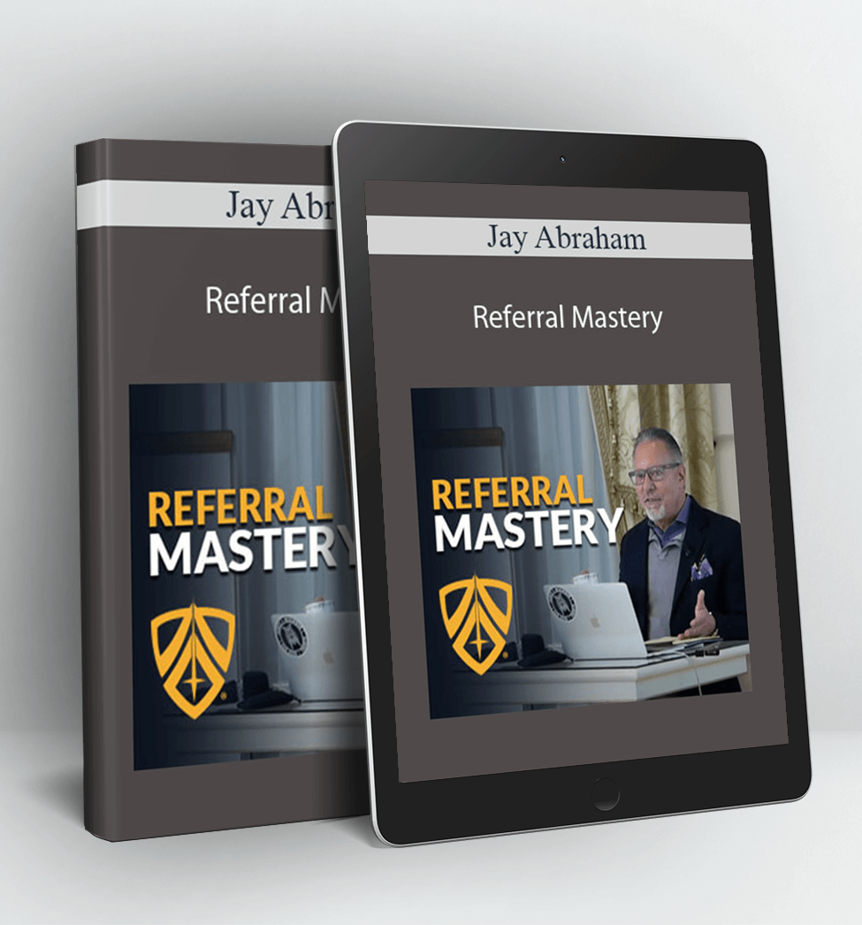 Referral Mastery - Jay Abraham