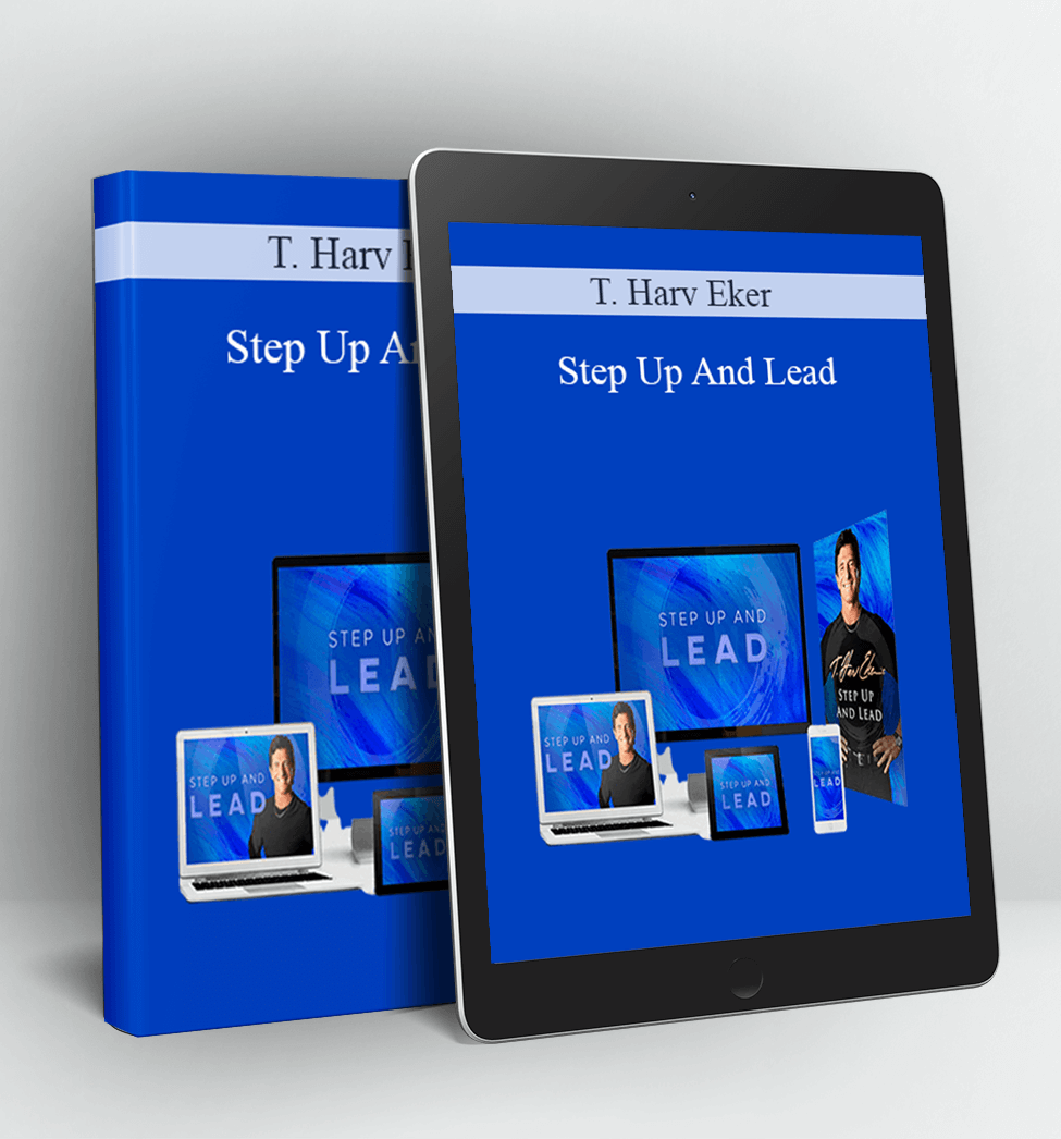 Step Up And Lead - T. Harv Eker