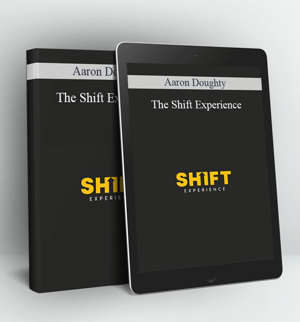 The Shift Experience - Aaron Doughty