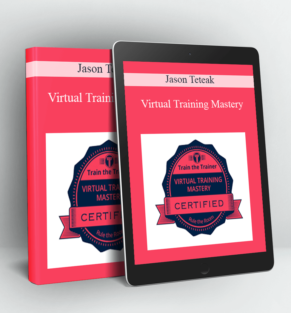 Virtual Training Mastery - Jason Teteak