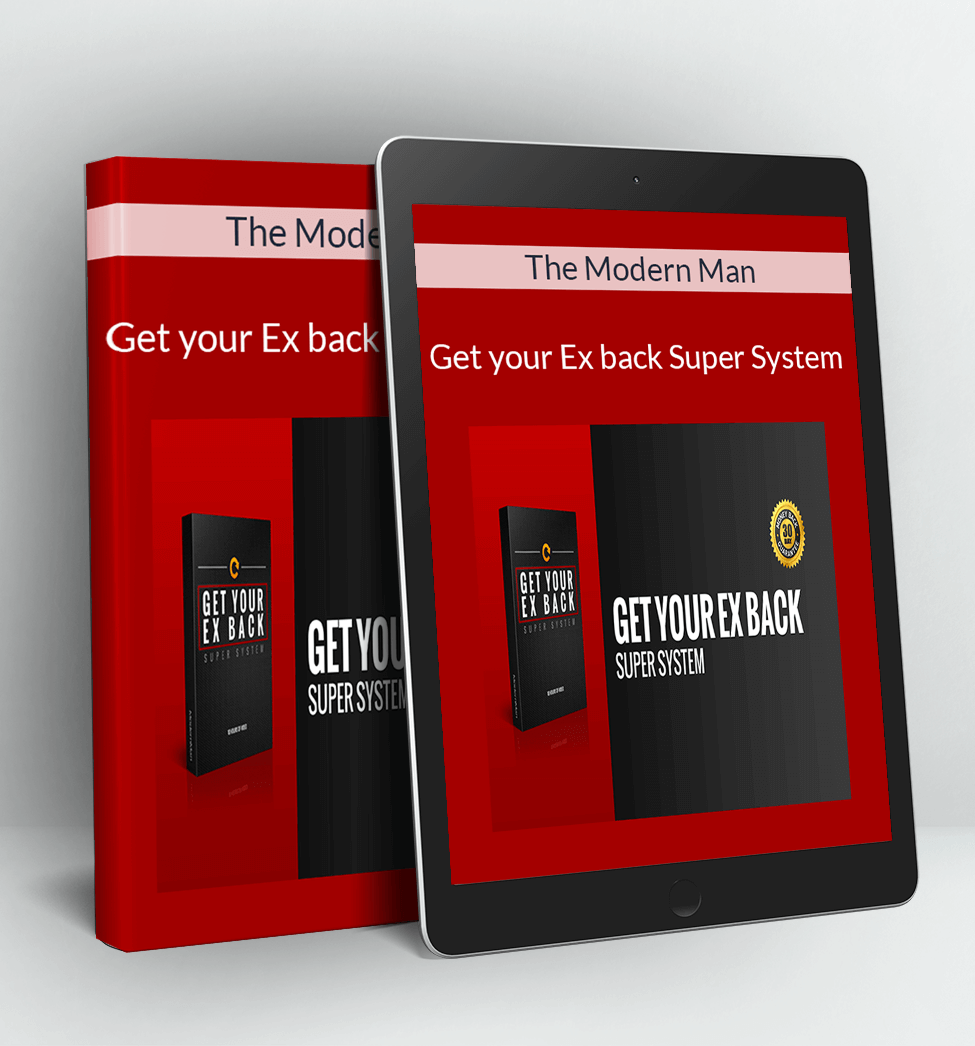 Get your Ex back Super System - The Modern Man