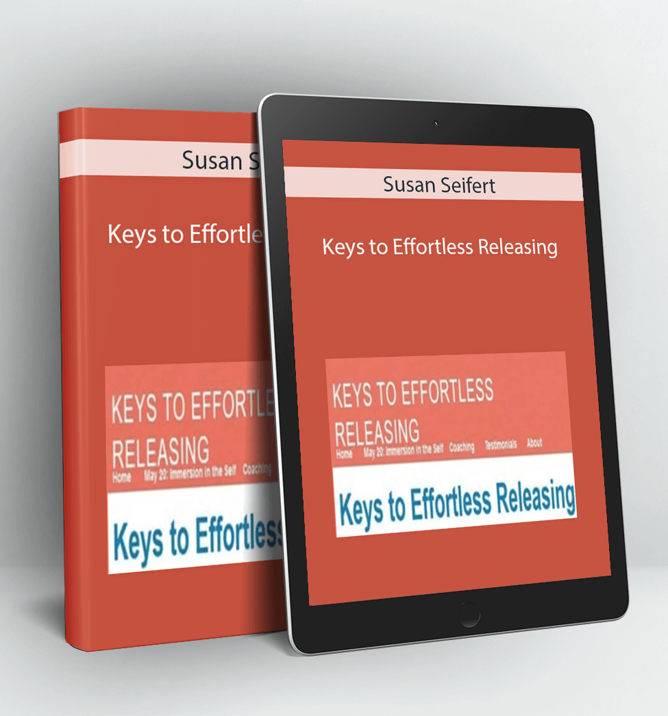 Keys to Effortless Releasing - Susan Seifert