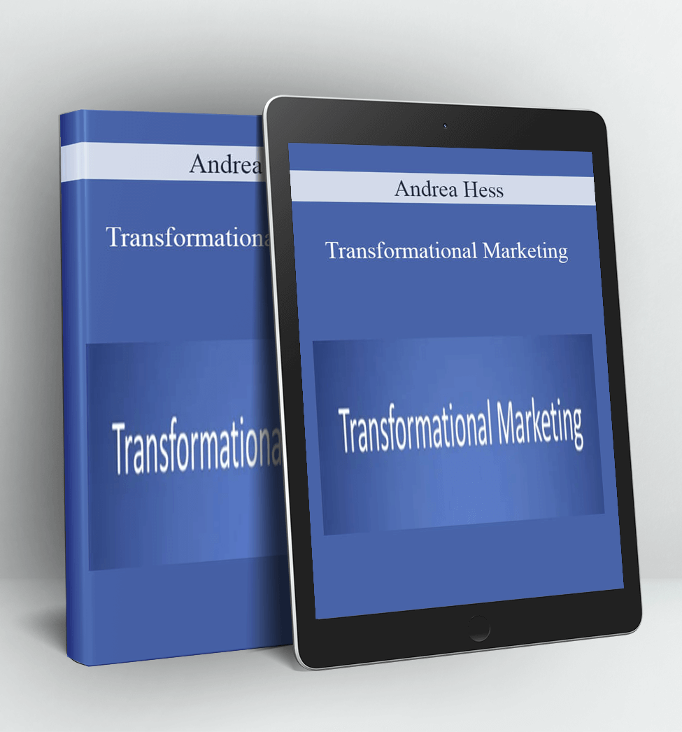 Transformational Marketing - Andrea Hess