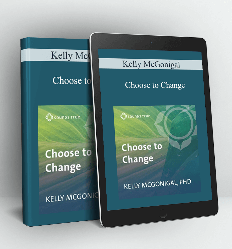 Choose to Change - Kelly McGonigal