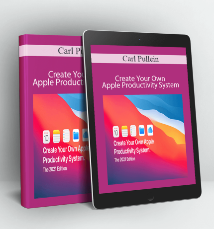 Create Your Own Apple Productivity System - Carl Pullein